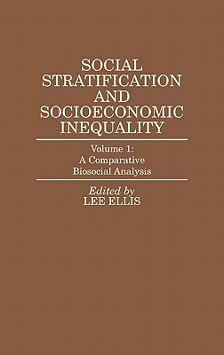Social Stratification and Socioeconomic Inequality: Volume 1: A Comparative Biosocial Analysis