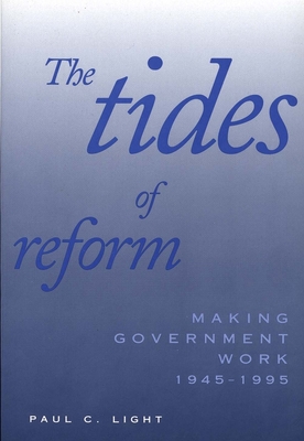 Tides of Reform: Making Government Work, 1945-1995 (Revised)