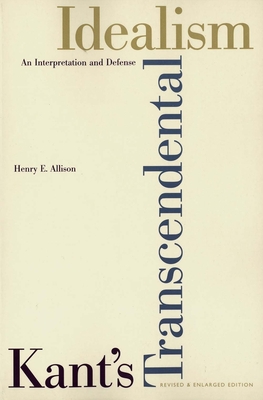 Kant's Transcendental Idealism: An Interpretation and Defense