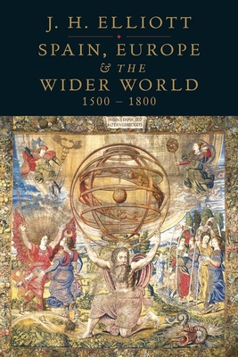 Spain, Europe and the Wider World 1500-1800