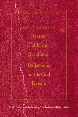 Reason, Faith, & Revolution: Reflections on the God Debate