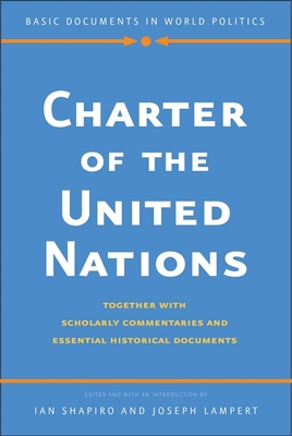 Charter of the United Nations: Together with Scholarly Commentaries and Essential Historical Documents