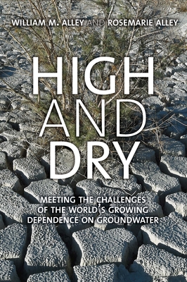 High and Dry: Meeting the Challenges of the World's Growing Dependence on Groundwater