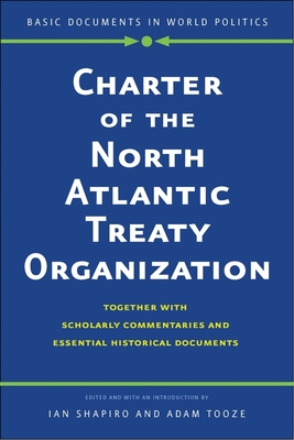 Charter of the North Atlantic Treaty Organization: Together with Scholarly Commentaries and Essential Historical Documents