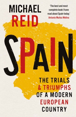 Spain: The Trials and Triumphs of a Modern European Country