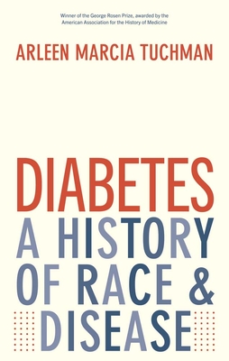 Diabetes: A History of Race and Disease