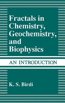 Fractals in Chemistry, Geochemistry, and Biophysics: An Introduction