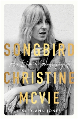 Songbird: An Intimate Biography of Christine McVie