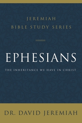 Ephesians: The Inheritance We Have in Christ