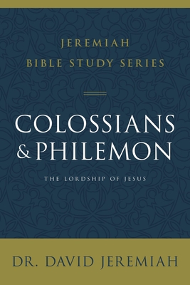 Colossians and Philemon: The Lordship of Jesus