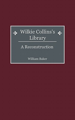 Wilkie Collins's Library: A Reconstruction
