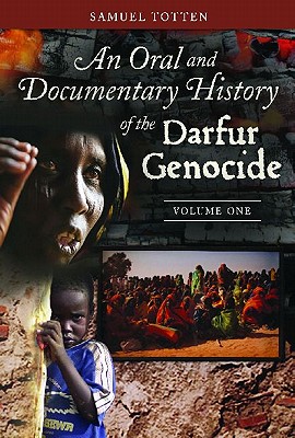 An Oral and Documentary History of the Darfur Genocide [2 Volumes]