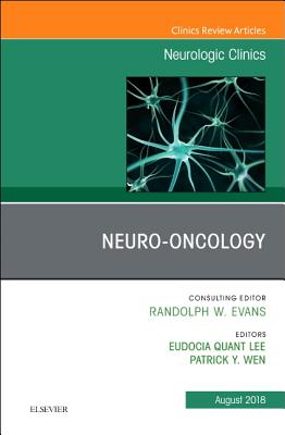 Neuro-Oncology, an Issue of Neurologic Clinics: Volume 36-3