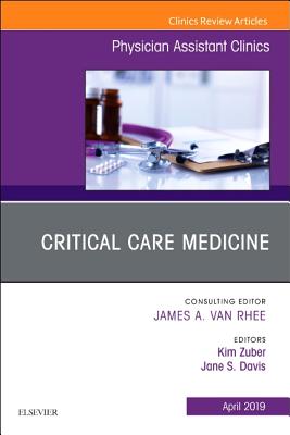 Critical Care Medicine, an Issue of Physician Assistant Clinics: Volume 4-2