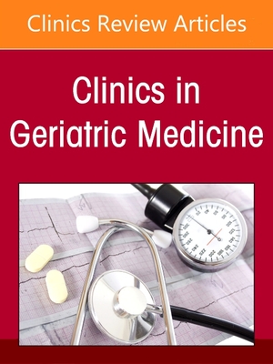 Peripheral Nerve Disease in the Geriatric Population, an Issue of Clinics in Geriatric Medicine: Volume 37-2