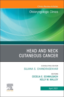Head and Neck Cutaneous Cancer, an Issue of Otolaryngologic Clinics of North America, 54