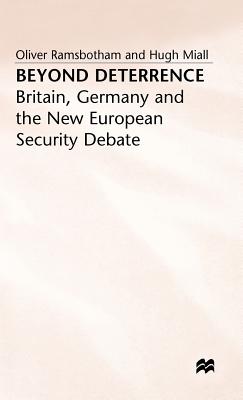 Beyond Deterrence: Britain, Germany and the New European Security Debate