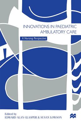 Innovations in Paediatric Ambulatory Care: A Nursing Perspective