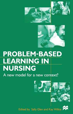 Problem-based Learning in Nursing: A New Model for a New Context