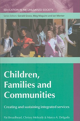 Children, Families and Communities: Creating and Sustaining Integrated Services