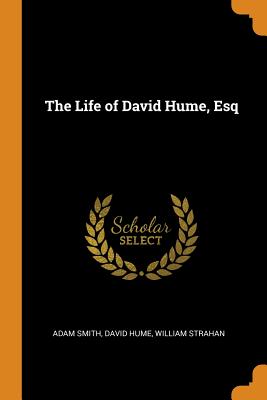 The Life of David Hume, Esq