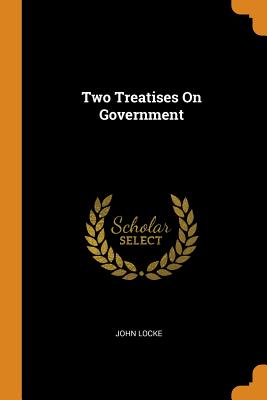 Two Treatises On Government