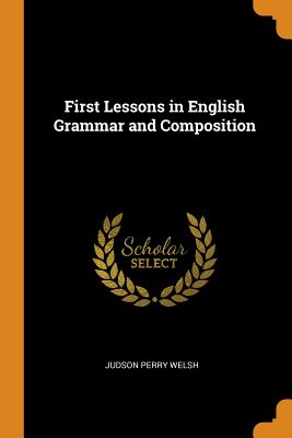 First Lessons in English Grammar and Composition