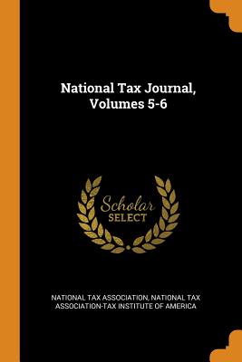 National Tax Journal, Volumes 5-6