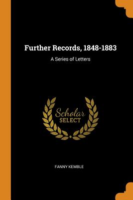 Further Records, 1848-1883: A Series of Letters