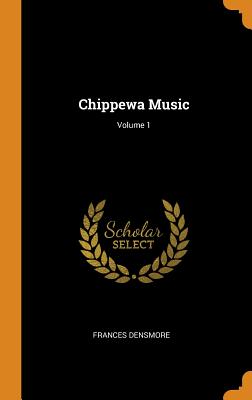 Chippewa Music; Volume 1