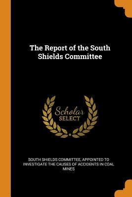 The Report of the South Shields Committee