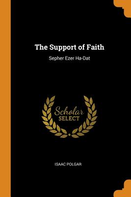 The Support of Faith: Sepher Ezer Ha-Dat