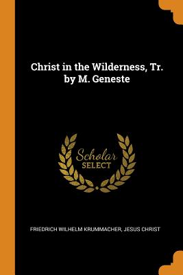 Christ in the Wilderness, Tr. by M. Geneste