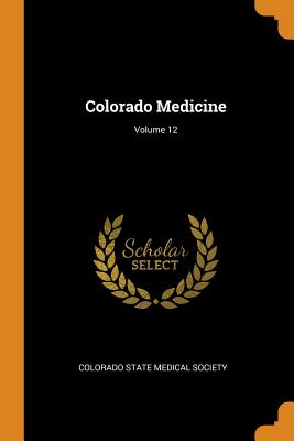 Colorado Medicine; Volume 12