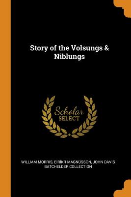 Story of the Volsungs & Niblungs