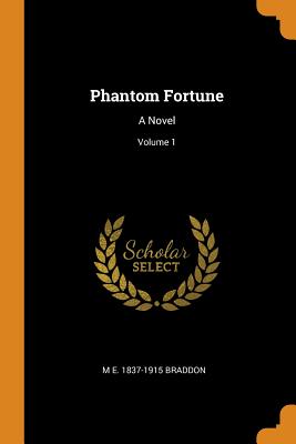 Phantom Fortune: A Novel; Volume 1