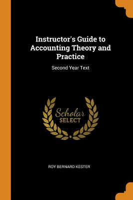 Instructor's Guide to Accounting Theory and Practice: Second Year Text