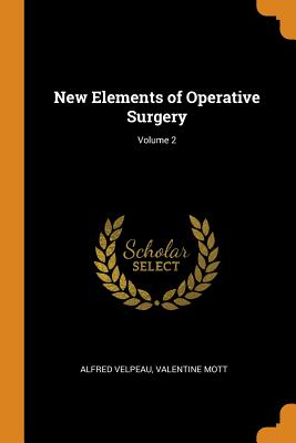 New Elements of Operative Surgery; Volume 2