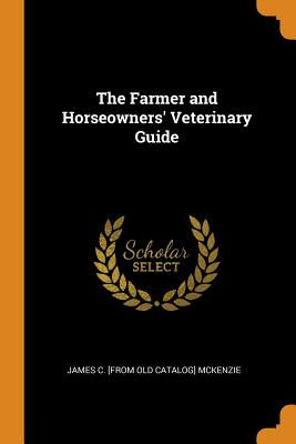 The Farmer and Horseowners' Veterinary Guide