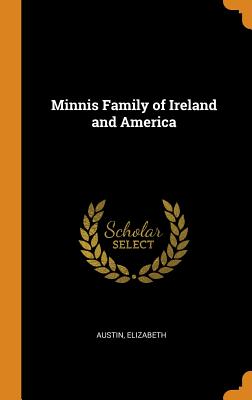 Minnis Family of Ireland and America