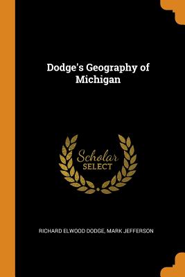 Dodge's Geography of Michigan