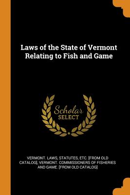 Laws of the State of Vermont Relating to Fish and Game