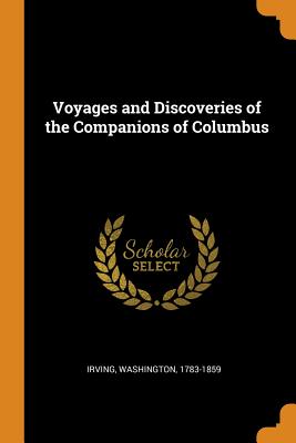 Voyages and Discoveries of the Companions of Columbus