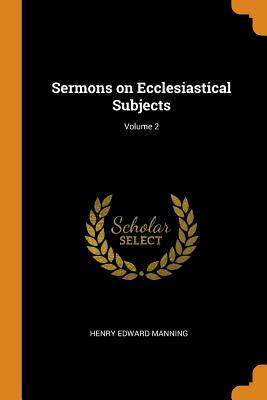 Sermons on Ecclesiastical Subjects; Volume 2