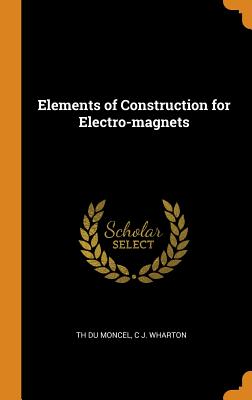 Elements of Construction for Electro-magnets