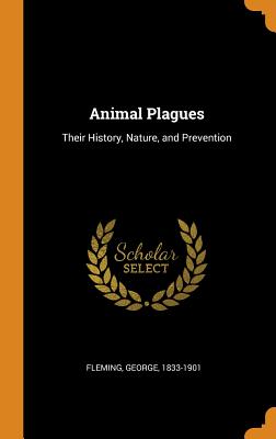 Animal Plagues: Their History, Nature, and Prevention