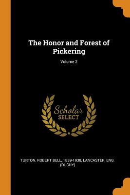 The Honor and Forest of Pickering; Volume 2