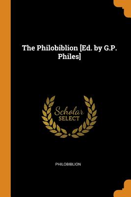 The Philobiblion [ed. by G.P. Philes]