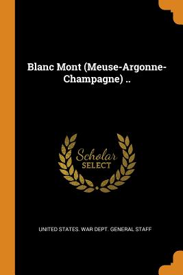 Blanc Mont (Meuse-Argonne-Champagne) ..