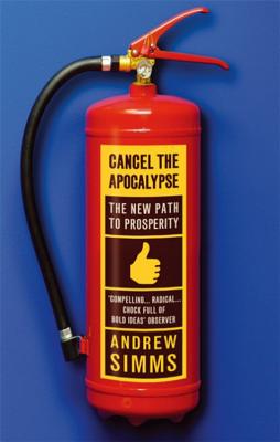 Cancel the Apocalypse: The New Path to Prosperity